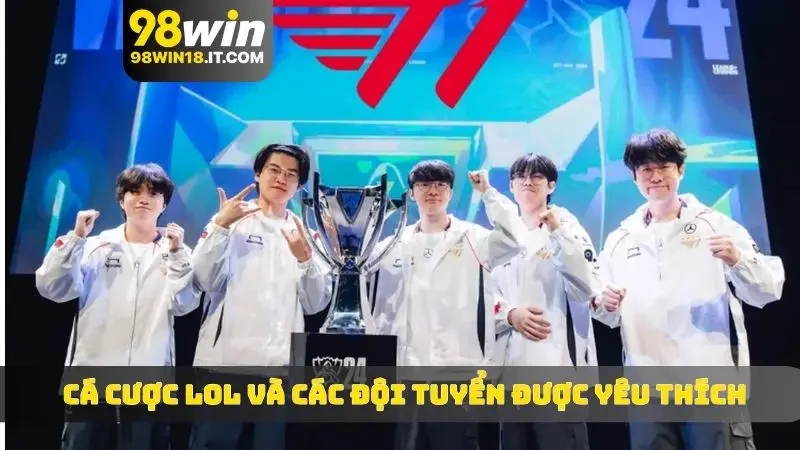 Cá cược LOL và các đội tuyển được yêu thích
