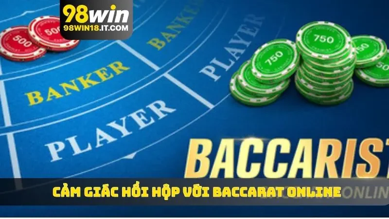 Trải nghiệm cảm giác hồi hộp với Baccarat online