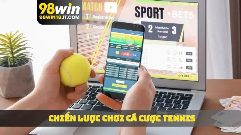 Chiến lược chơi cá cược tennis bằng cách quản lý vốn