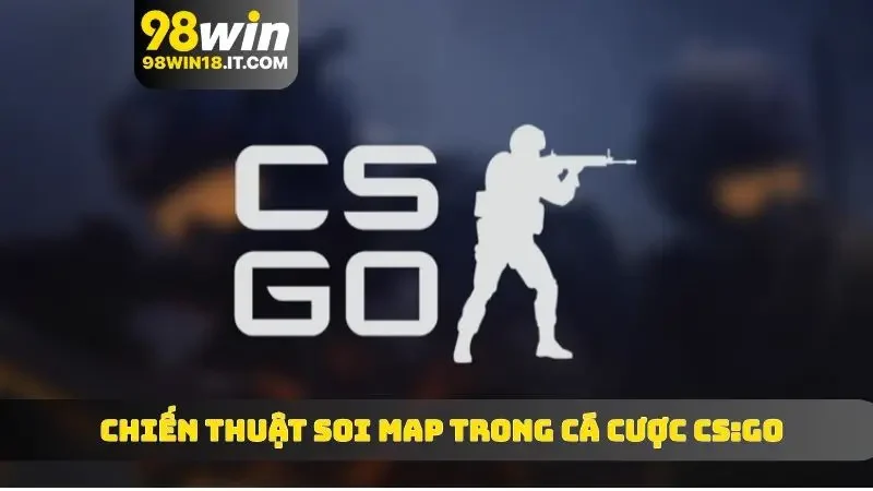 Chiến thuật soi map trong cá cược CS:GO