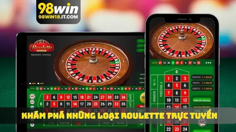 Khám phá những loại Roulette trực tuyến