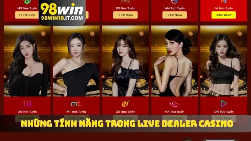 Những tính năng cơ bản trong live Dealer Casino