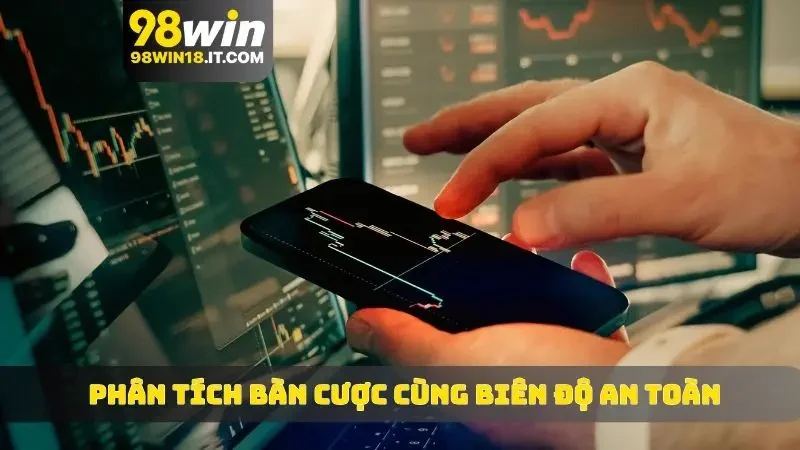 Phân tích bàn cược cùng biên độ an toàn