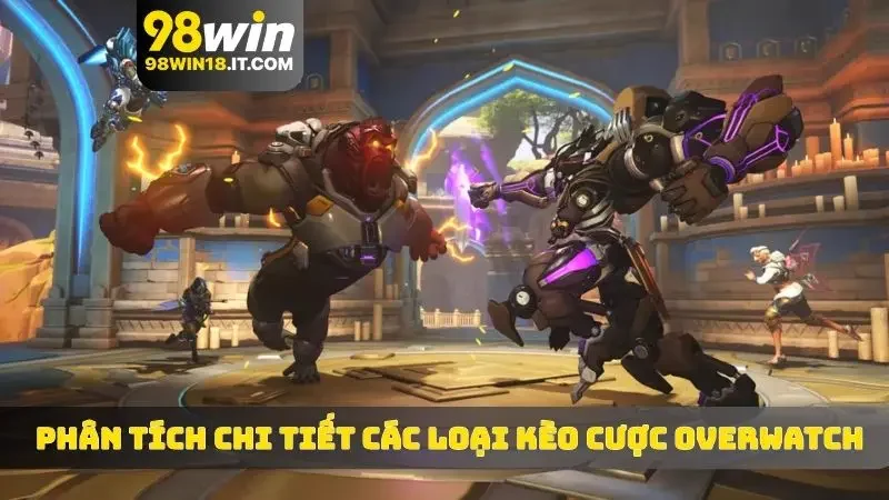 Phân tích chi tiết các loại kèo cược Overwatch