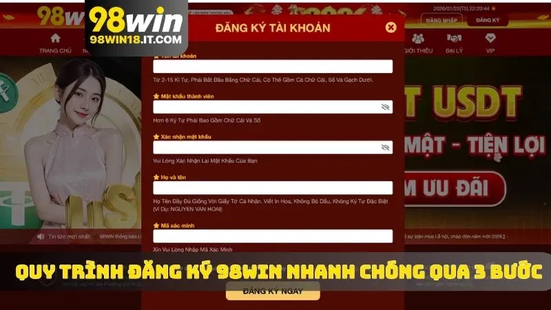 Quy trình đăng ký 98WIN nhanh chóng qua 3 bước