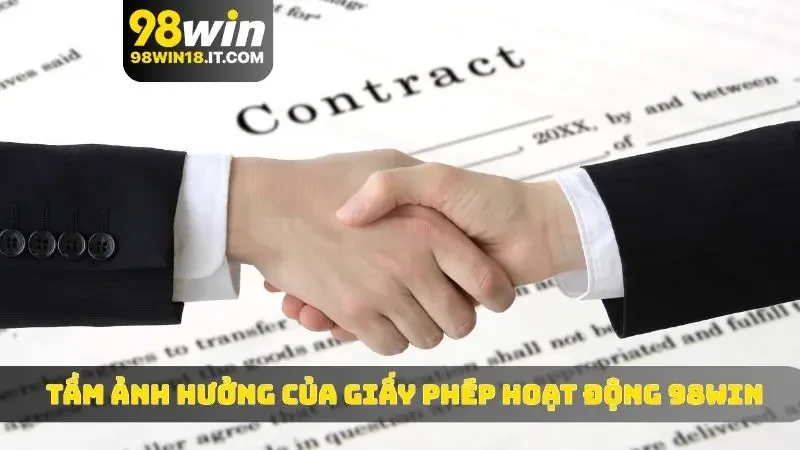 Tầm ảnh hưởng của giấy phép hoạt động 98WIN